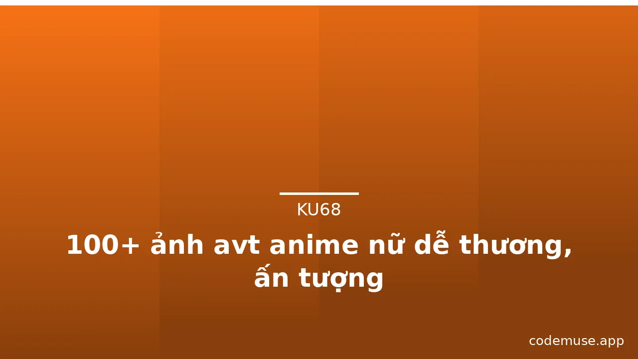 100+ ảnh avt anime nữ dễ thương, ấn tượng · ảnh 1