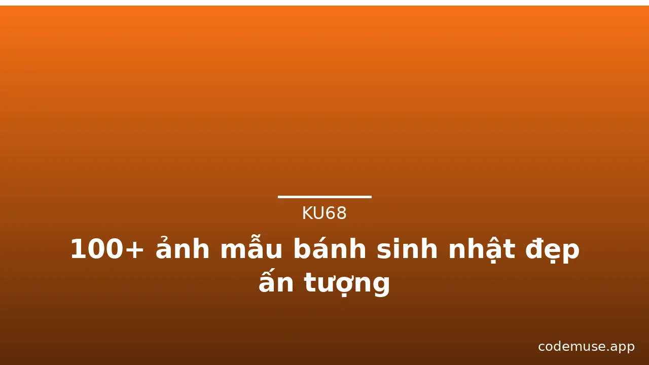 100+ ảnh mẫu bánh sinh nhật đẹp ấn tượng