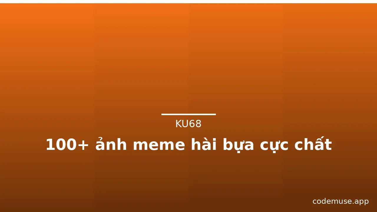 100+ ảnh meme hài bựa cực chất · ảnh 1