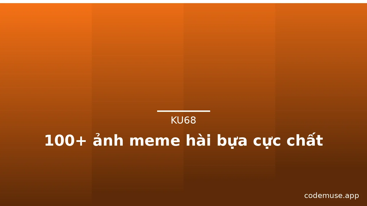 100+ ảnh meme hài bựa cực chất · ảnh 2