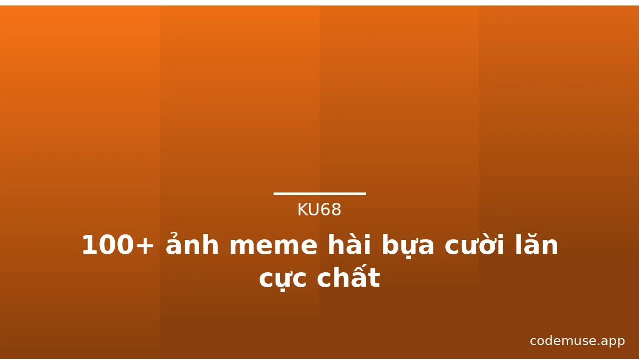 100+ ảnh meme hài bựa cười lăn cực chất · ảnh 2