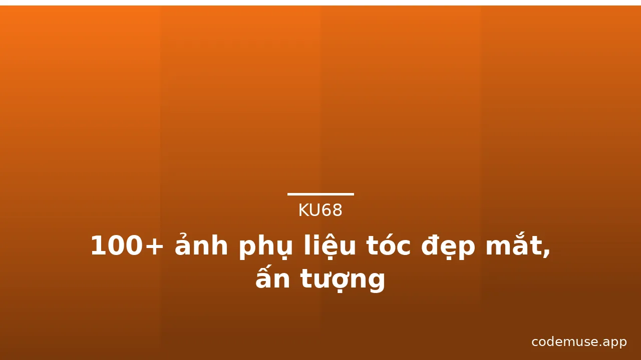 100+ ảnh phụ liệu tóc đẹp mắt, ấn tượng · ảnh 2