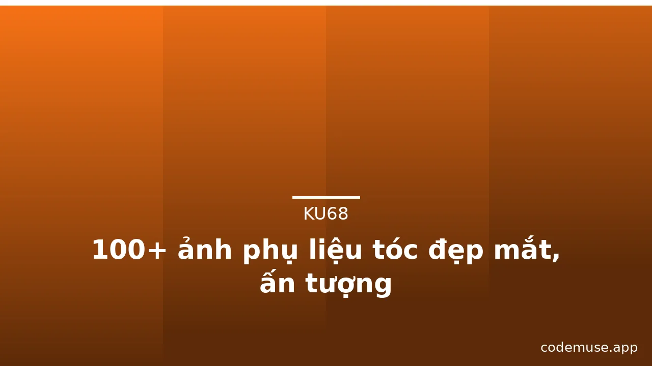 100+ ảnh phụ liệu tóc đẹp mắt, ấn tượng · ảnh 3