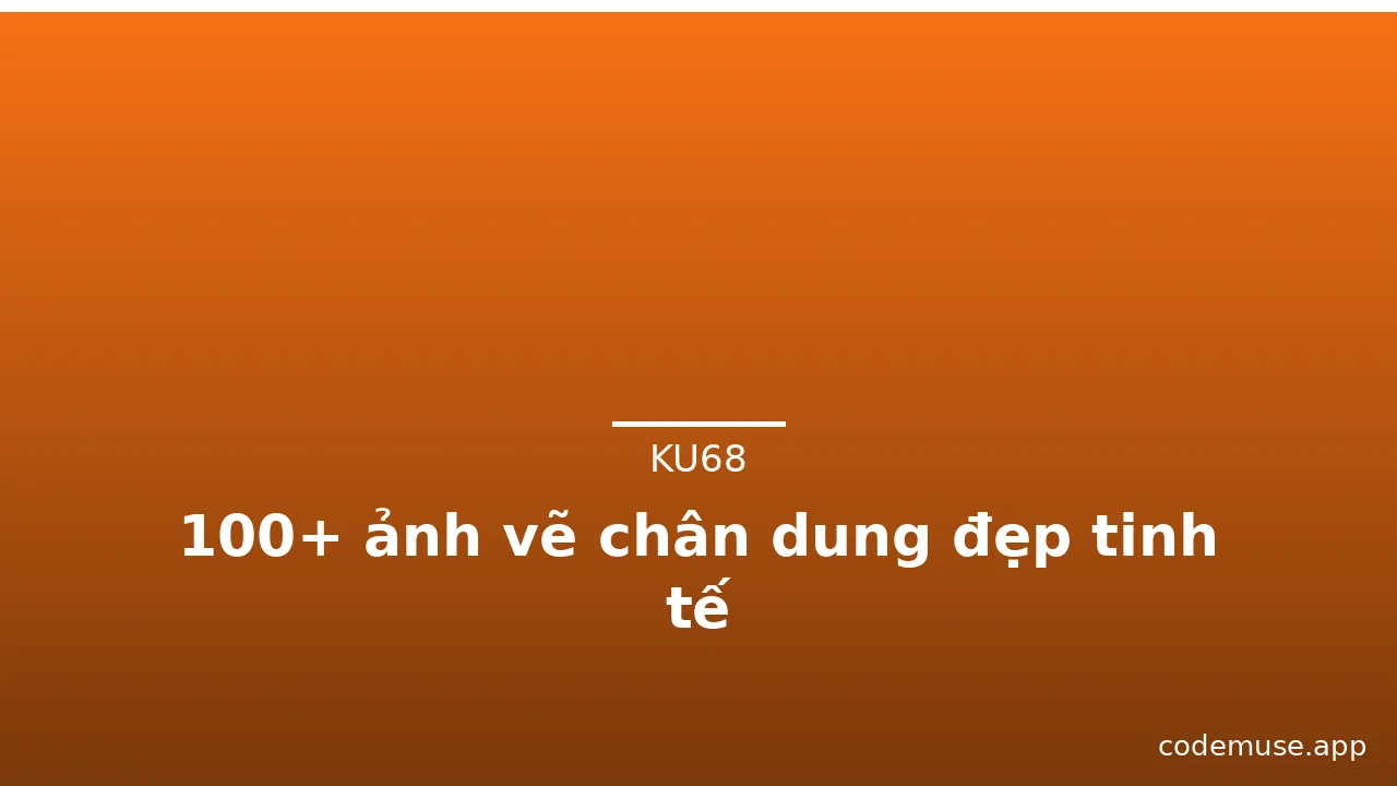 100+ ảnh vẽ chân dung đẹp tinh tế