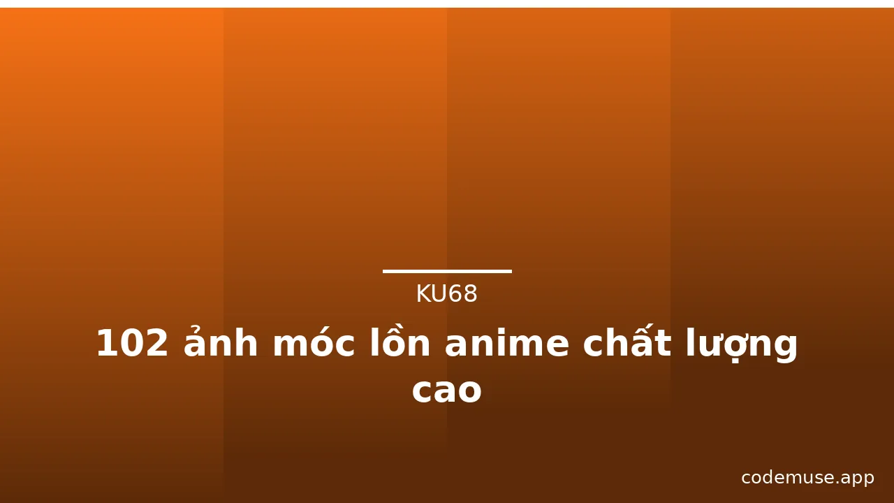 102 ảnh móc lồn anime chất lượng cao · ảnh 3