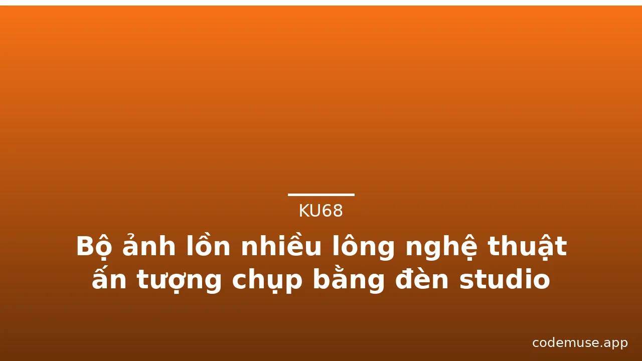 Bộ ảnh lồn nhiều lông nghệ thuật ấn tượng chụp bằng đèn studio · ảnh 3
