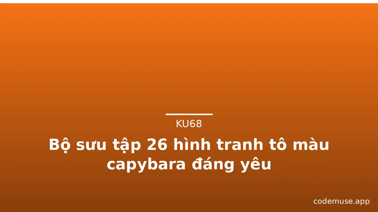 Bộ sưu tập 26 hình tranh tô màu capybara đáng yêu