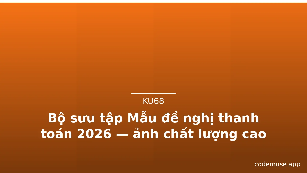 Bộ sưu tập Mẫu đề nghị thanh toán 2026 — ảnh chất lượng cao · ảnh 1