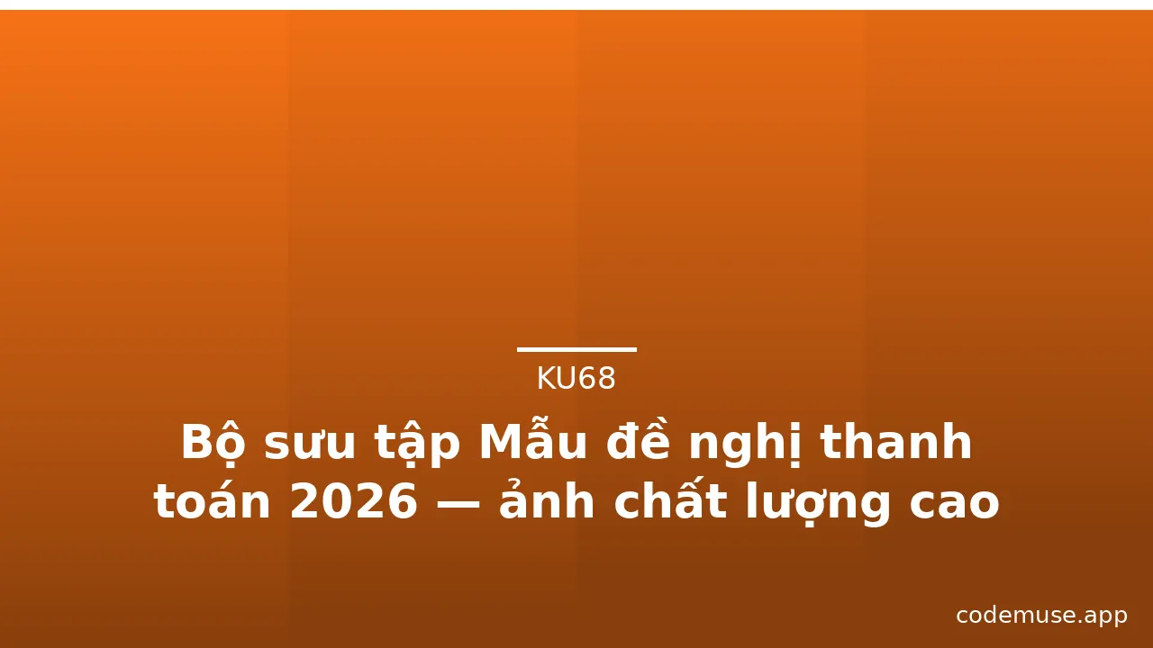 Bộ sưu tập Mẫu đề nghị thanh toán 2026 — ảnh chất lượng cao · ảnh 2