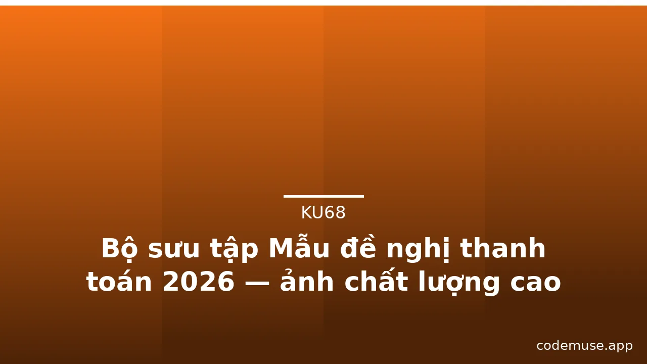 Bộ sưu tập Mẫu đề nghị thanh toán 2026 — ảnh chất lượng cao · ảnh 3