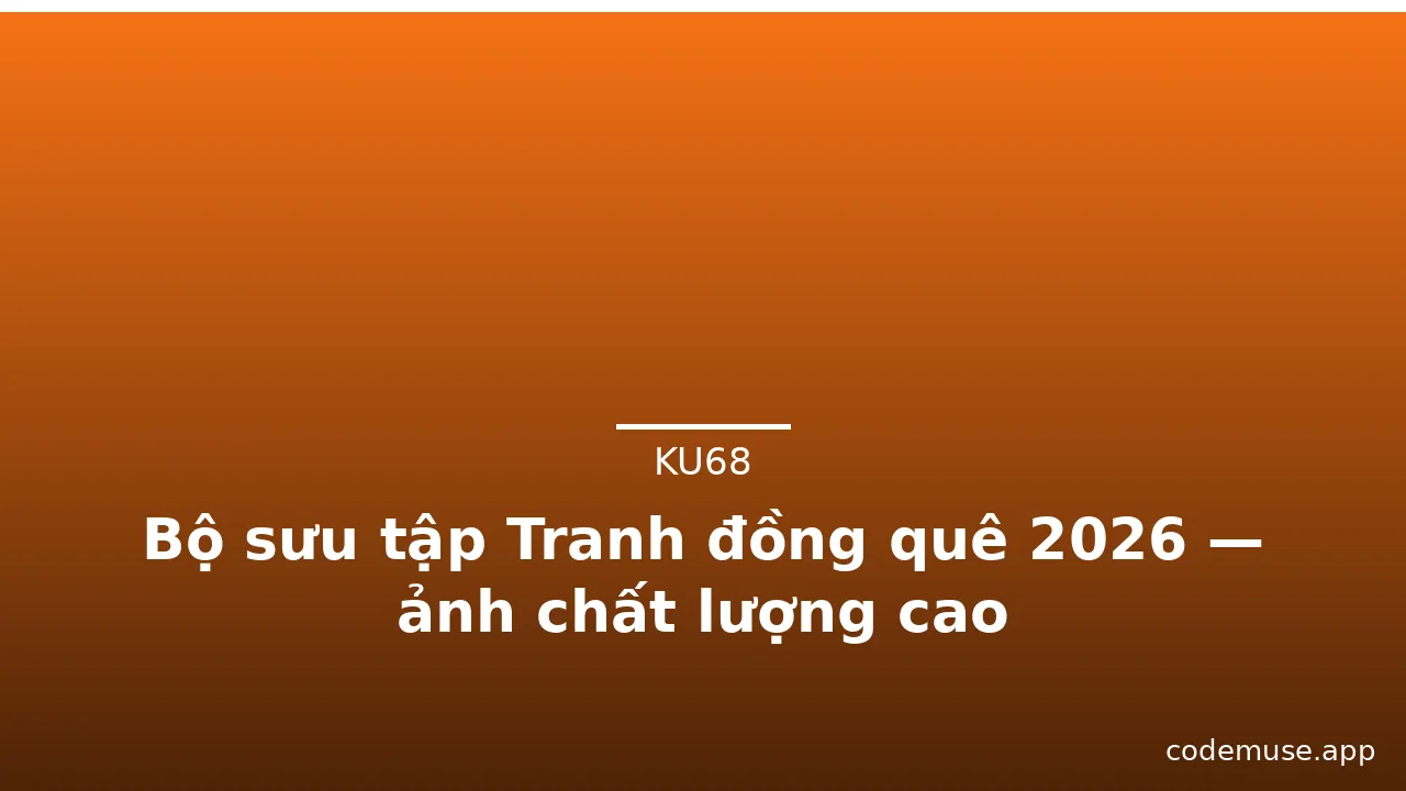 Bộ sưu tập Tranh đồng quê 2026 — ảnh chất lượng cao · ảnh 2