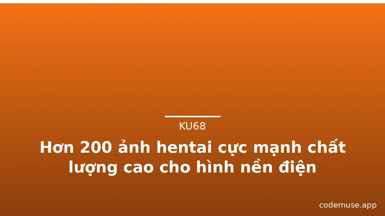 Hơn 200 ảnh hentai cực mạnh chất lượng cao cho hình nền điện thoại · ảnh 1