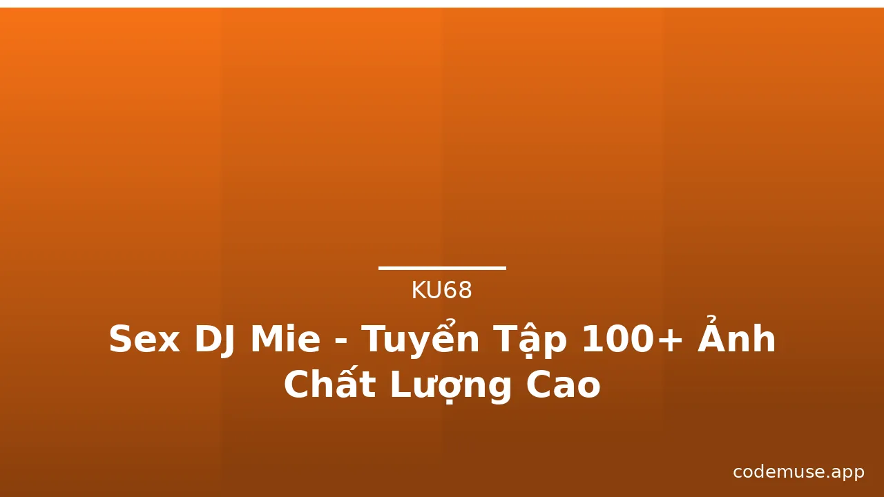 Sex DJ Mie - Tuyển Tập 100+ Ảnh Chất Lượng Cao · ảnh 1