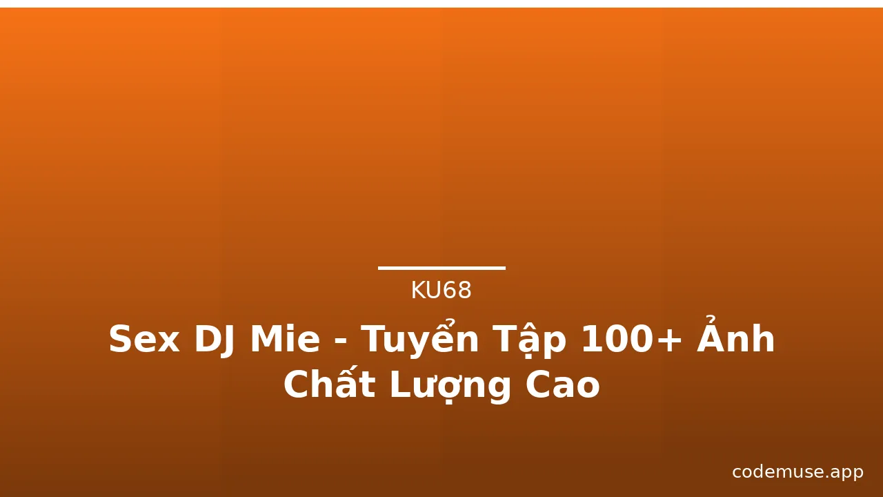 Sex DJ Mie - Tuyển Tập 100+ Ảnh Chất Lượng Cao · ảnh 3