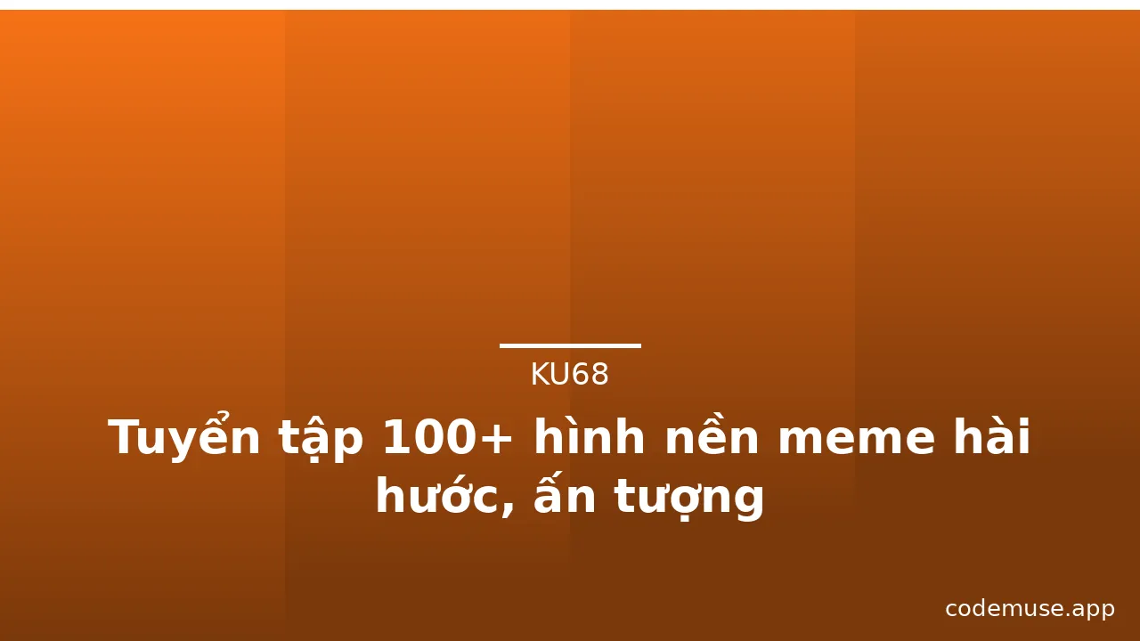 Tuyển tập 100+ hình nền meme hài hước, ấn tượng · ảnh 2