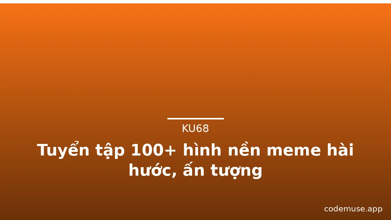 Tuyển tập 100+ hình nền meme hài hước, ấn tượng · ảnh 3