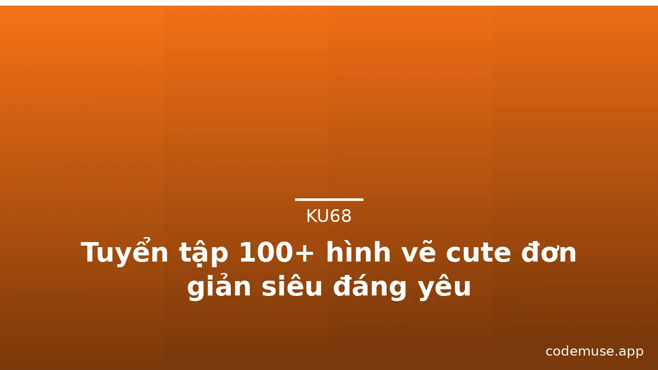 Tuyển tập 100+ hình vẽ cute đơn giản siêu đáng yêu · ảnh 3